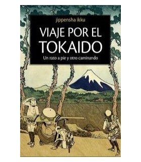 Viaje por el Tokaido: un rato a pie y otro caminando. (Ikku Jippensha)